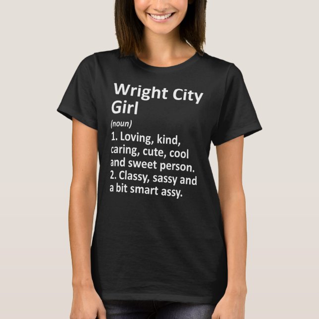 Wright City Girl Mo Missouri Funny City Home Roots T-Shirt (Front)