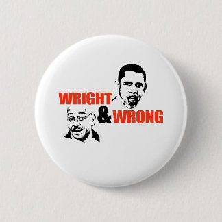 WRIGHT & WRONG / ANTI-OBAMA BUTTON