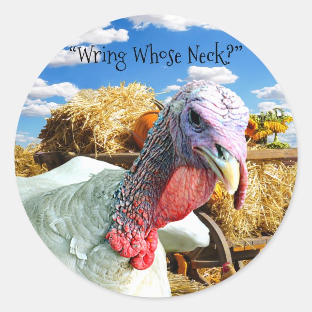 “Wring Whose Neck?” Thanksgiving Holiday Classic Round Sticker (Front)