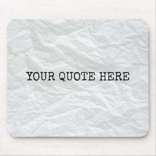 Wrinkled paper mouse pad with custom quote text