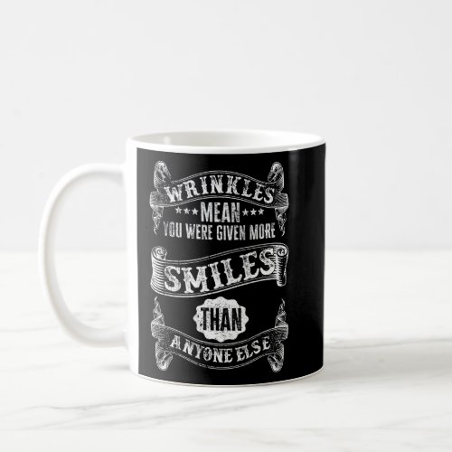 Wrinkles Mean More Smiles   Old People Jokes Sayin Coffee Mug