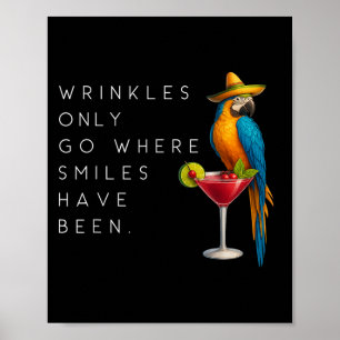 Wrinkles Only Go Where Smiles Have Been Funny Parr Poster