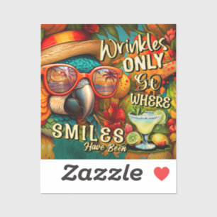 Wrinkles Only Go Where Smiles Have Been Parrot Sticker