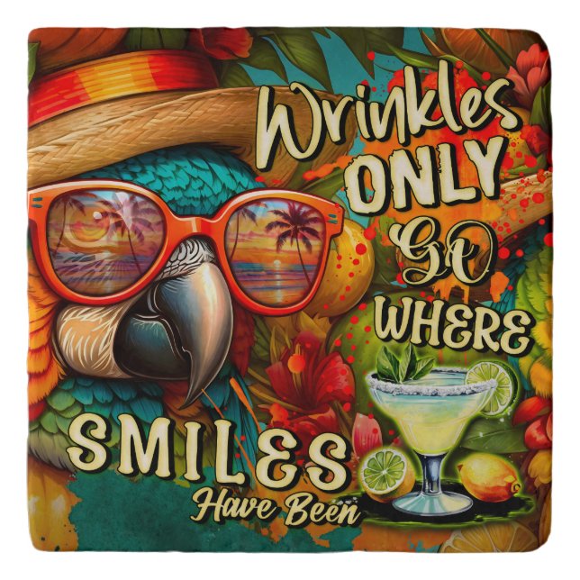 Wrinkles Only Go Where Smiles Have Been Parrot Trivet (Front)