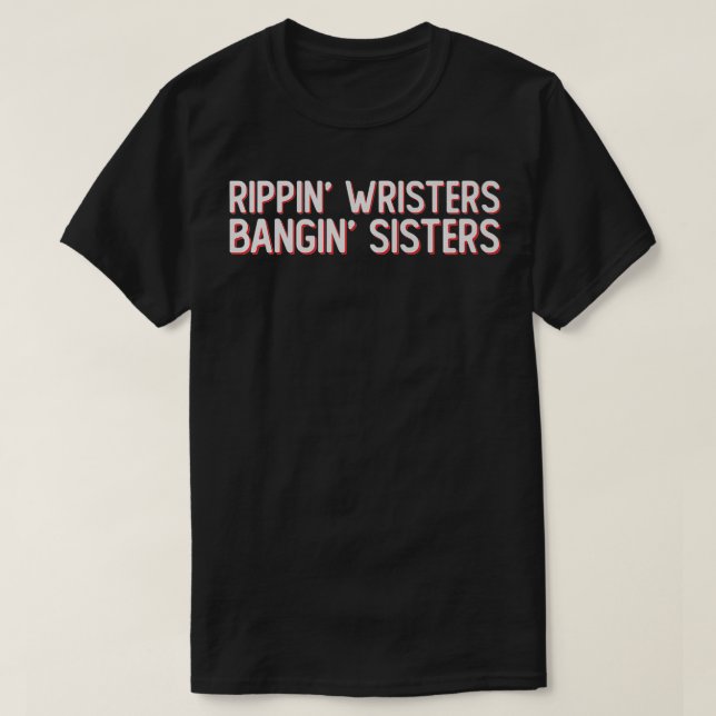 Wrippin' Wristers Bangin Sisters Funny Hockey Slan T-Shirt (Design Front)
