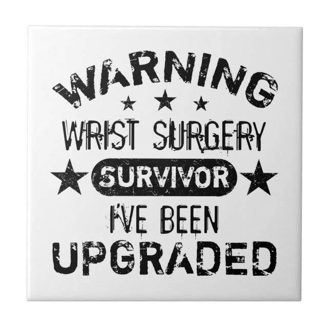 Wrist Surgery Humor Upgraded Ceramic Tile (Front)