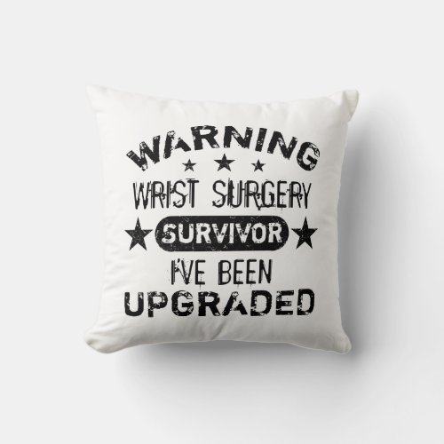 Wrist Surgery Humor Upgraded Throw Pillow
