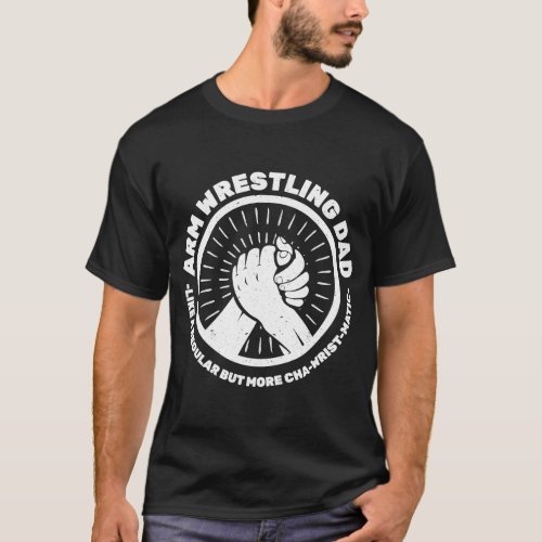 Wrist Turning Arm Wrestling Handwrestling Dad T_Shirt