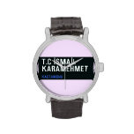 T.C İSMAİL KARAMEHMET  Wrist Watch