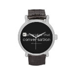 Memorialize that 
 conversation  Wrist Watch