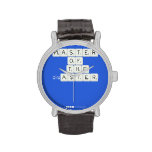 MASTER
 OF
   THE
 disASTER
 
 
   Wrist Watch