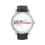 I love you Maddy ♥  Wrist Watch