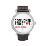 DOGFUCKER STREET  Wrist Watch