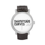 DANGEROUS  CURVES 😉  Wrist Watch
