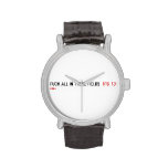 Fuck all in these Fields   Wrist Watch