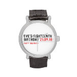 Eve’s Eighteenth  Birthday  Wrist Watch