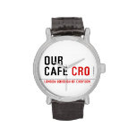 our cafe  Wrist Watch