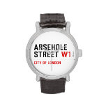 Arsehole Street  Wrist Watch