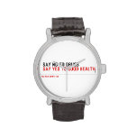  Say no to drugs   Wrist Watch