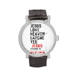 jesus love heaven larone yes   Wrist Watch