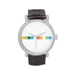Haley is gay  Wrist Watch