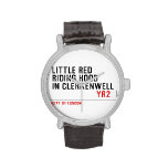 Little Red  Riding Hood  in CLERKENWELL   Wrist Watch
