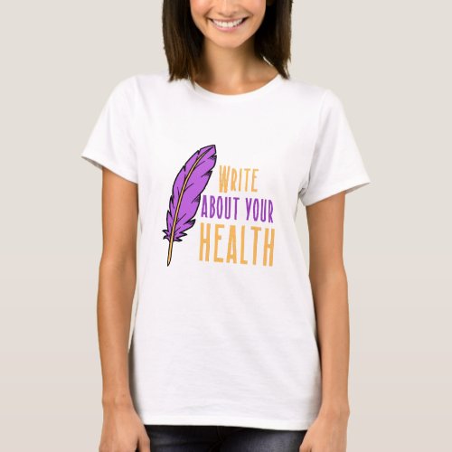 Write about your health T_Shirt