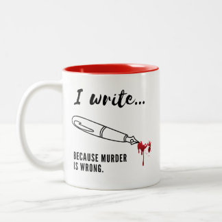 Write Because Murder is Wrong Two-Tone Coffee Mug