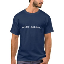Write Better Mens Tee Shirt