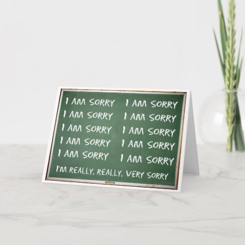 Write I am Sorry 10 times on the board Card