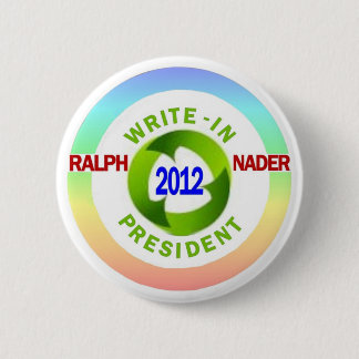 Write-In Ralph Nader for President 2012 Button