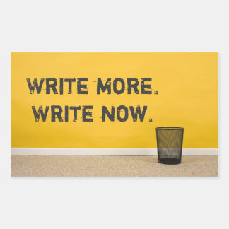 "Write More. Write Now." Rectangular Sticker