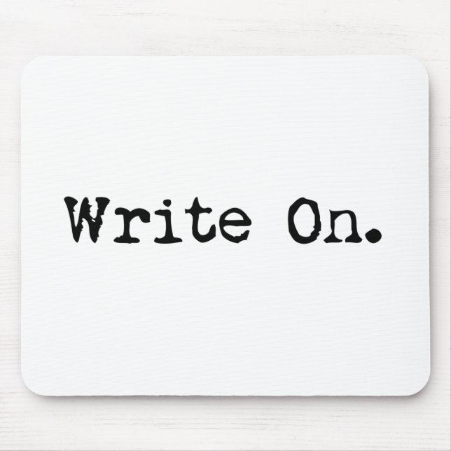 Write On gifts for writers Mouse Pad (Front)