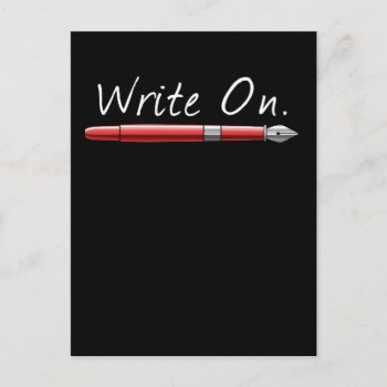 Write On Writing For Writers Postcard by packratgraphics at Zazzle