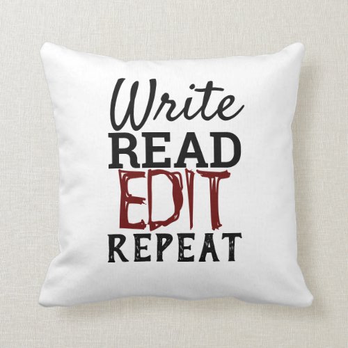 Write Read Edit Repeat Throw Pillow