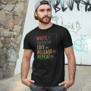 Write Shoot Edit Release Repeat - Filmmaker T-Shirt
