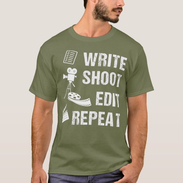 Write Shoot Edit Repeat Movie Filmmaker _1_nxpl T-Shirt (Front)