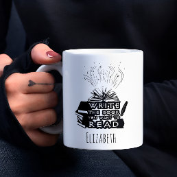 Write the book you want to read author coffee mug