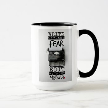 Write Without Fear. Edit Without Mercy. Coffee Mug by RMJJournals at Zazzle