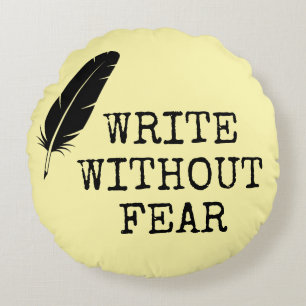 Write Without Fear Edit Without Mercy Writers Round Pillow