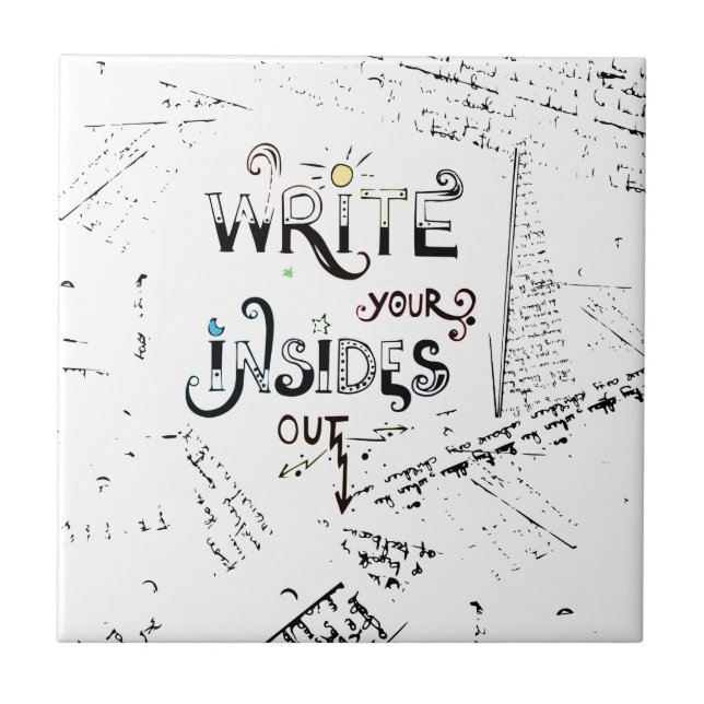 Write your Insides OUT! Motivational writers motto Ceramic Tile (Front)