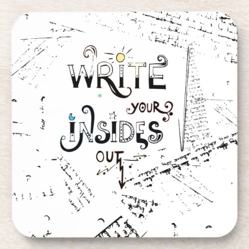 Write your Insides OUT Motivational writers motto Coaster