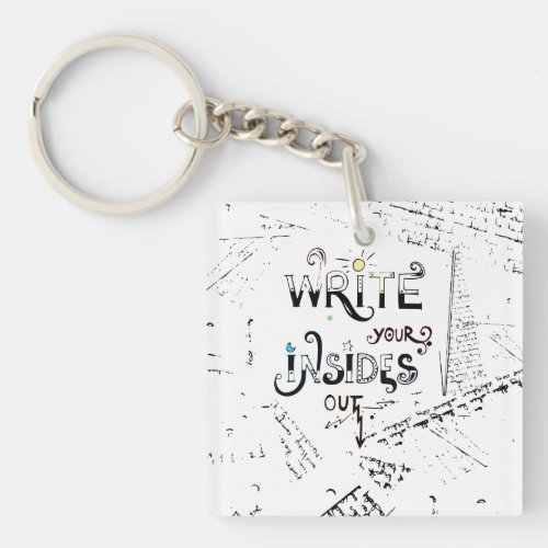 Write your Insides OUT Motivational writers motto Keychain
