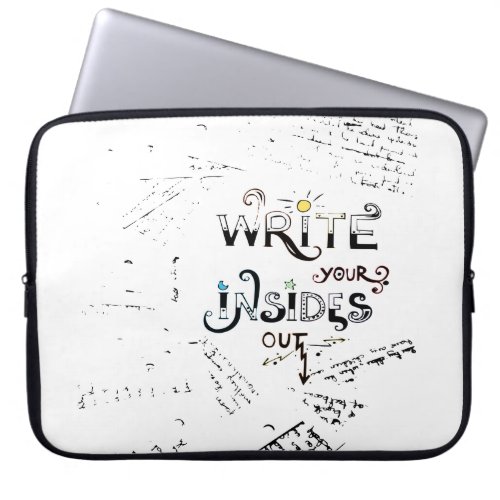 Write your Insides OUT Motivational writers motto Laptop Sleeve