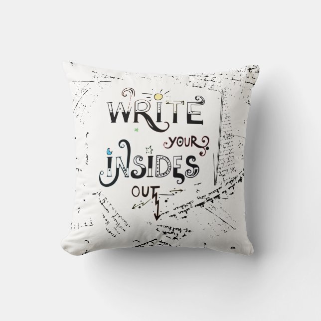 Write your Insides OUT! Motivational writers motto Throw Pillow (Front)