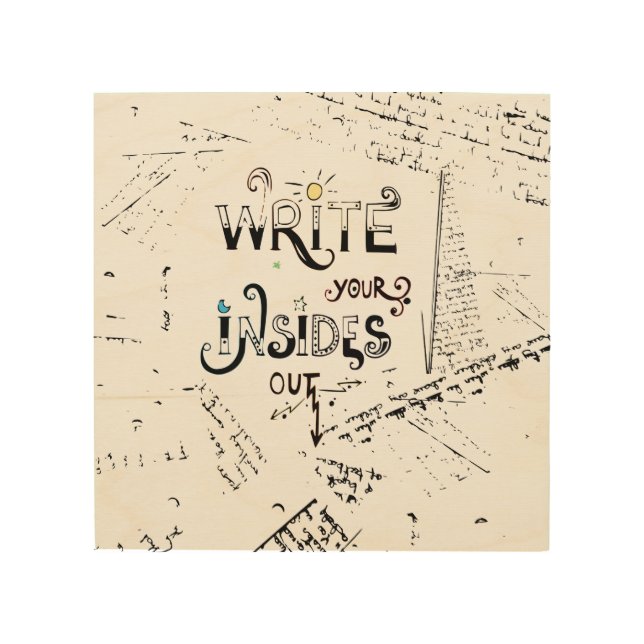 Write your Insides OUT! Motivational writers motto Wood Wall Art (Front)