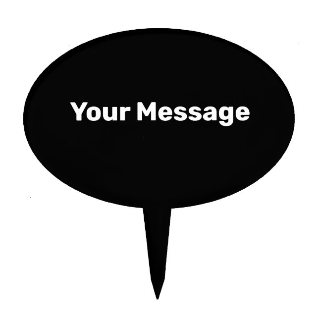Write Your Message Black and White Text Template Cake Topper (Front)