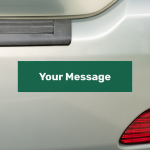 Write Your Message Hunter Green and White Text Bumper Sticker