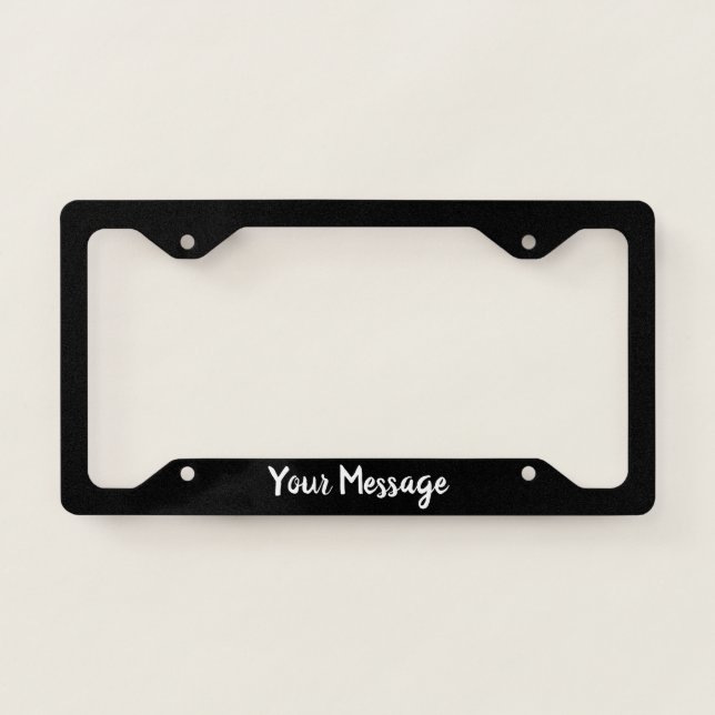 Write Your Message in White Script on Black License Plate Frame (Front)
