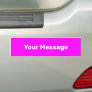 Write Your Message Magenta and White Text Template Bumper Sticker